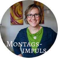 Montagsimpulse vom 18.03.2019